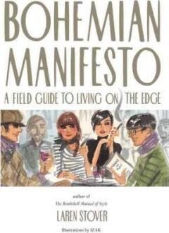 Bohemian Manifesto. A Field Guide to living on the edge, Verzenden, Gelezen, Laren Stover