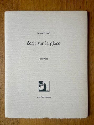 Bernard Noël / Jan Voss - Ecrit sur la glace [avec une, Antiquités & Art