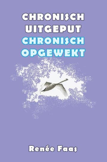 Chronisch uitgeput, chronisch opgewekt 9789463310376, Verzenden, Gelezen, Renée Faas
