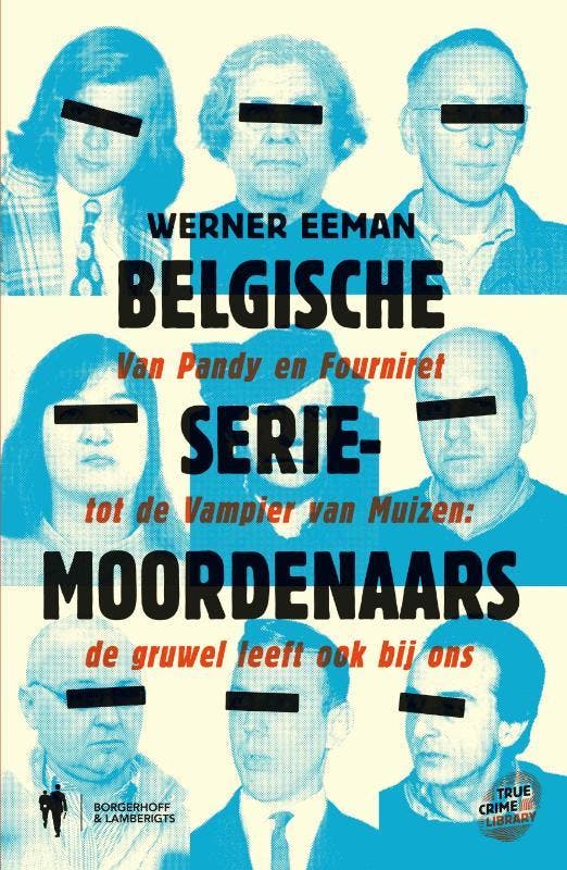 Belgische seriemoordenaars 9789089311412 Werner Eeman, Boeken, Politiek en Maatschappij, Zo goed als nieuw, Verzenden