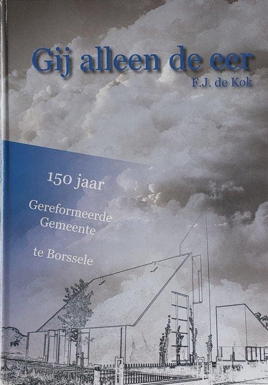 Gij alleen de eer 9789090257570 F.J. de Kok, Boeken, Godsdienst en Theologie, Zo goed als nieuw, Verzenden