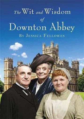 Wit & Wisdom Of Downton Abbey 9781472229700 Jessica Fellowes, Verzenden, Zo goed als nieuw, Jessica Fellowes