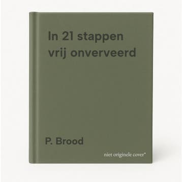 In 21 stappen vrij onverveerd 9789087041038 P. Brood, Verzenden, Zo goed als nieuw, P. Brood