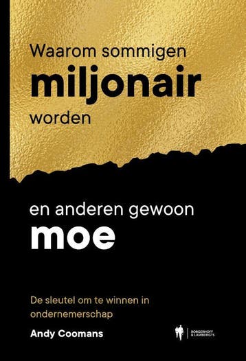 Waarom Sommigen Miljonair Worden En Anderen Gewoon Moe, Verzenden, Nieuw, Andy Coomans