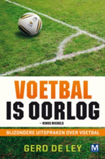 Voetbal is oorlog 9789460680236 G. de Ley, Verzenden, G. de Ley