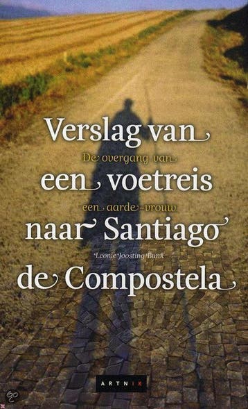 Verslag Van Een Voetreis Naar Santiago De Compostela, Boeken, Reisverhalen, Verzenden, Gelezen, Leonie Joosting Bunk