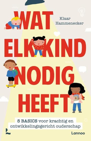 Wat elk kind nodig heeft 9789401468909 Klaar Hammenecker, Verzenden, Klaar Hammenecker