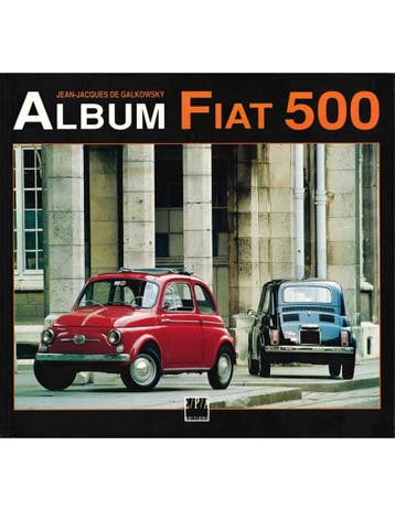 ALBUM FIAT 500 - JEAN-JACQUES DE GALKOWSKY - BOEK, Boeken, Ophalen of Verzenden, Nieuw