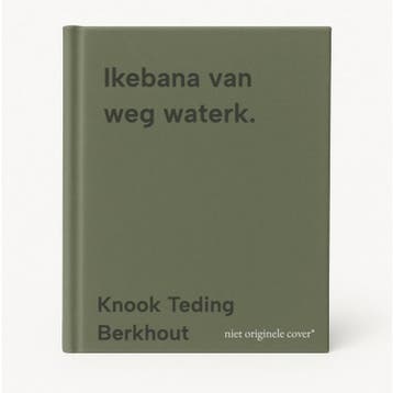 Ikebana van weg waterk. 9789021003740 Knook Teding Berkhout, Boeken, Verzenden, Gelezen, Knook Teding Berkhout