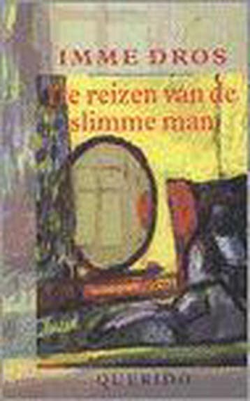 De reizen van de slimme man 9789021460031 Imme Dros, Verzenden, Imme Dros