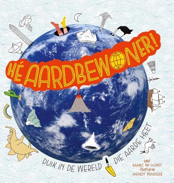 Hé aardbewoner! 9789025758240 Marc ter Horst, Verzenden, Zo goed als nieuw, Marc ter Horst