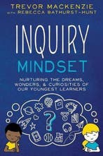 Inquiry Mindset 9781733646840 Trevor Mackenzie, Verzenden, Zo goed als nieuw, Trevor Mackenzie