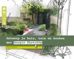 Ontwerp je huis, tuin en keuken met Google SketchUp, Verzenden, Frank Fritschy