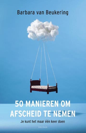50 manieren om afscheid te nemen 9789000380220, Verzenden, Zo goed als nieuw, Barbara van Beukering