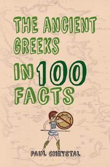 Ancient Greeks In 100 Facts 9781445656427 Paul Chrystal, Verzenden, Gelezen, Paul Chrystal