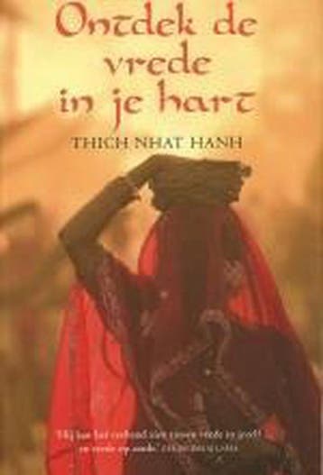 Ontdek de vrede in je hart 9789044309133 Thich Nhat Hanh, Verzenden, Zo goed als nieuw, Thich Nhat Hanh