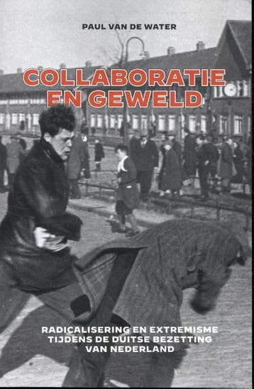 Collaboratie En Geweld - Handelseditie | Paul Water | Nieuw, Verzenden, Nieuw, Paul Water