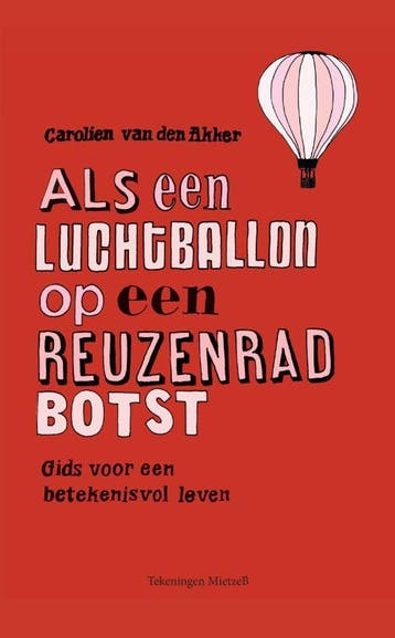 Als een luchtballon op een reuzenrad botst 9789070545406, Verzenden, Carolien van den Akker