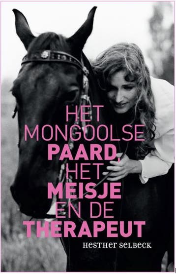 Het Mongoolse paard, het meisje en de therapeut, Verzenden, Gelezen, Hesther Selbeck