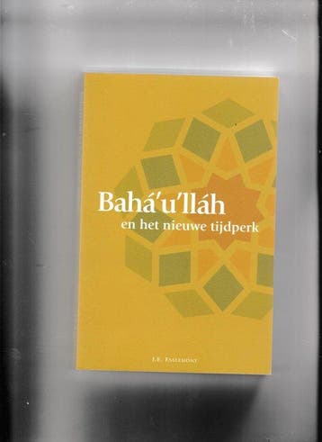 BahaULlah En Het Nieuwe Tijdperk 9789070765514, Verzenden, Zo goed als nieuw, J.E. Esslemont