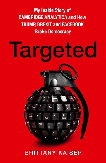 Targeted My Inside Story of Cambridge Analytica and How, Verzenden, Gelezen, Brittany Kaiser