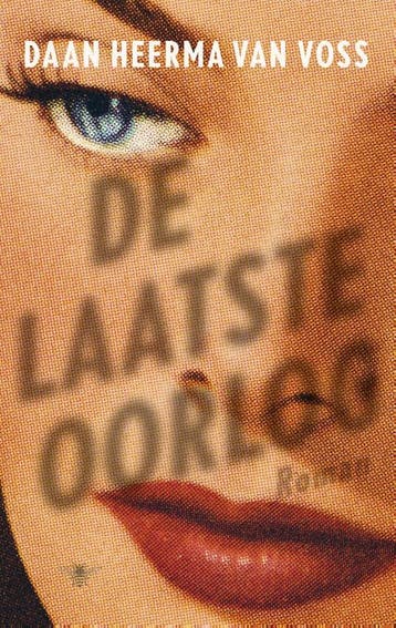 De laatste oorlog 9789023495246 Daan Heerma van Voss, Verzenden, Daan Heerma van Voss