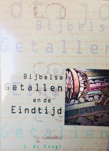 BIJBELSE GETALLEN EN DE EINDTIJD 9789090108407 J. de Voogt, Boeken, Verzenden, Zo goed als nieuw, J. de Voogt