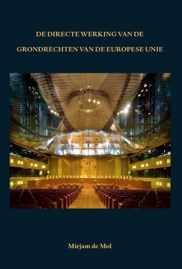 De directe werking van de grondrechten van de Europese Unie, Verzenden, Zo goed als nieuw, Mirjam de Mol