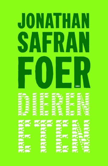 Dieren eten 9789026323430 Jonathan Safran Foer, Verzenden, Jonathan Safran Foer