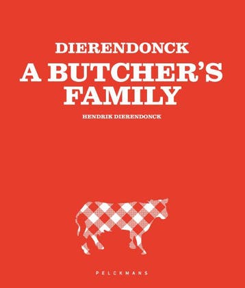 Dierendonck- A ButcherS Family | Hendrik Dierendonck, Verzenden, Hendrik Dierendonck
