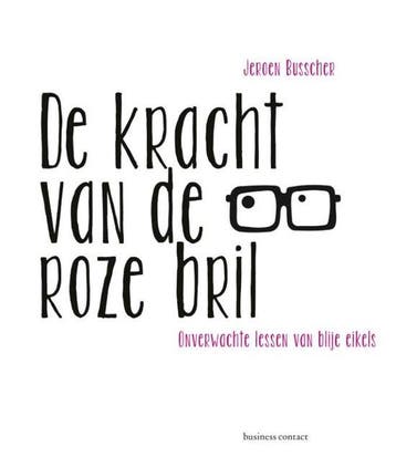 De kracht van de roze bril - Jeroen Busscher - 9789047006640, Verzenden