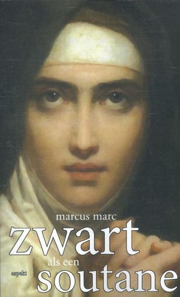 Zwart als een Soutane 9789461538963 Marcus Marc, Verzenden, Zo goed als nieuw, Marcus Marc
