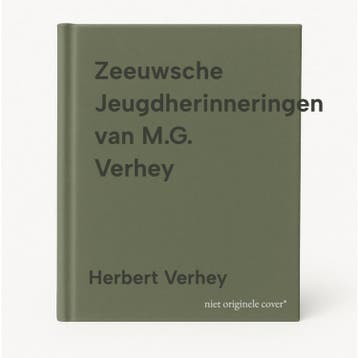 Zeeuwsche Jeugdherinneringen van M.G. Verhey 9789402198393, Verzenden, Herbert Verhey
