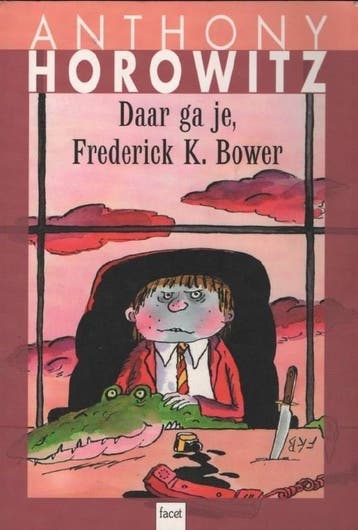 Daar ga je, Frederick K. Bower - Anthony Horowitz, Boeken, Verzenden, Gelezen, Anthony Horowitz
