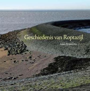 Geschiedenis van Roptazijl 9789033008849 Kees Draaisma, Verzenden, Kees Draaisma