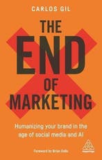 The End of Marketing 9780749497576 Carlos Gil, Verzenden, Zo goed als nieuw, Carlos Gil