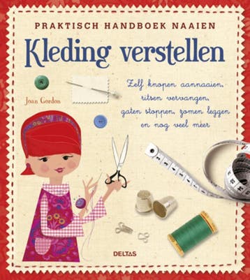 Praktisch handboek naaien - Kleding verstellen 9789044732795, Verzenden, Zo goed als nieuw, Joan Gordon