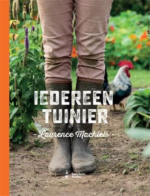 Iedereen tuinier 9789059245440 Laurence Machiels, Livres, Loisirs & Temps libre, Envoi