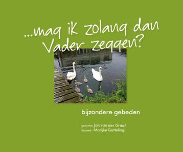 Mag ik zolang dan Vader zeggen? 9789081649728, Verzenden, Gelezen, Jan van der Graaf