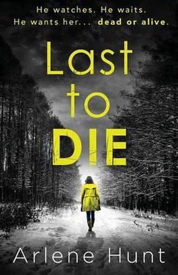 Last to Die 9781786810007 Arlene Hunt, Verzenden, Arlene Hunt