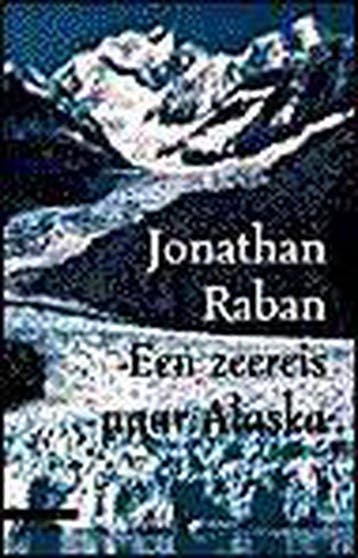 ZEEREIS NAAR ALASKA 9789045006529 J. Raban, Boeken, Verzenden, Gelezen, J. Raban