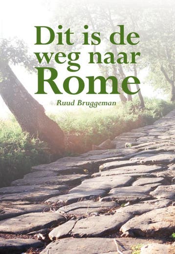 Dit is de weg naar Rome 9789089542502 Ruud Bruggeman, Verzenden, Gelezen, Ruud Bruggeman