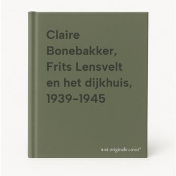 Claire Bonebakker, Frits Lensvelt en het dijkhuis, 1939-1945, Verzenden, Zo goed als nieuw