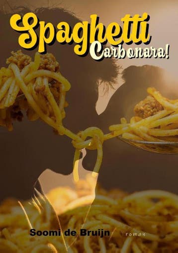 Spaghetti carbonara 9789493023970 Soomi DE BRUIJN, Verzenden, Gelezen, Soomi DE BRUIJN