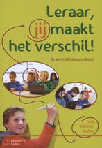 Leraar, jij maakt het verschil! 9789046903308, Verzenden, Zo goed als nieuw, Lucie Nijmeijer- Snellers