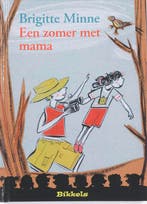 Een zomer met mama / Bikkels 9789027672735 Brigitte Minne, Verzenden, Gelezen, Brigitte Minne