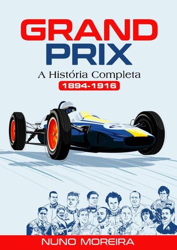 Grand Prix - A História Completa (1894-1916) | Nuno Moreira, Verzenden, Nieuw, Nuno Moreira