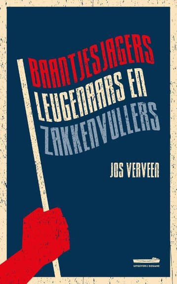 Baantjesjagers, leugenaars en zakkenvullers 9789493020115, Verzenden, Gelezen, Jos Verveen