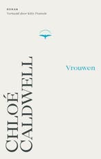 Vrouwen 9789400412491 Chloé Caldwell, Boeken, Verzenden, Zo goed als nieuw, Chloé Caldwell