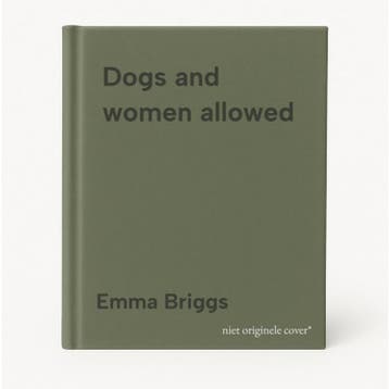 Dogs and women allowed 9789465019093 Emma Briggs, Verzenden, Zo goed als nieuw, Emma Briggs